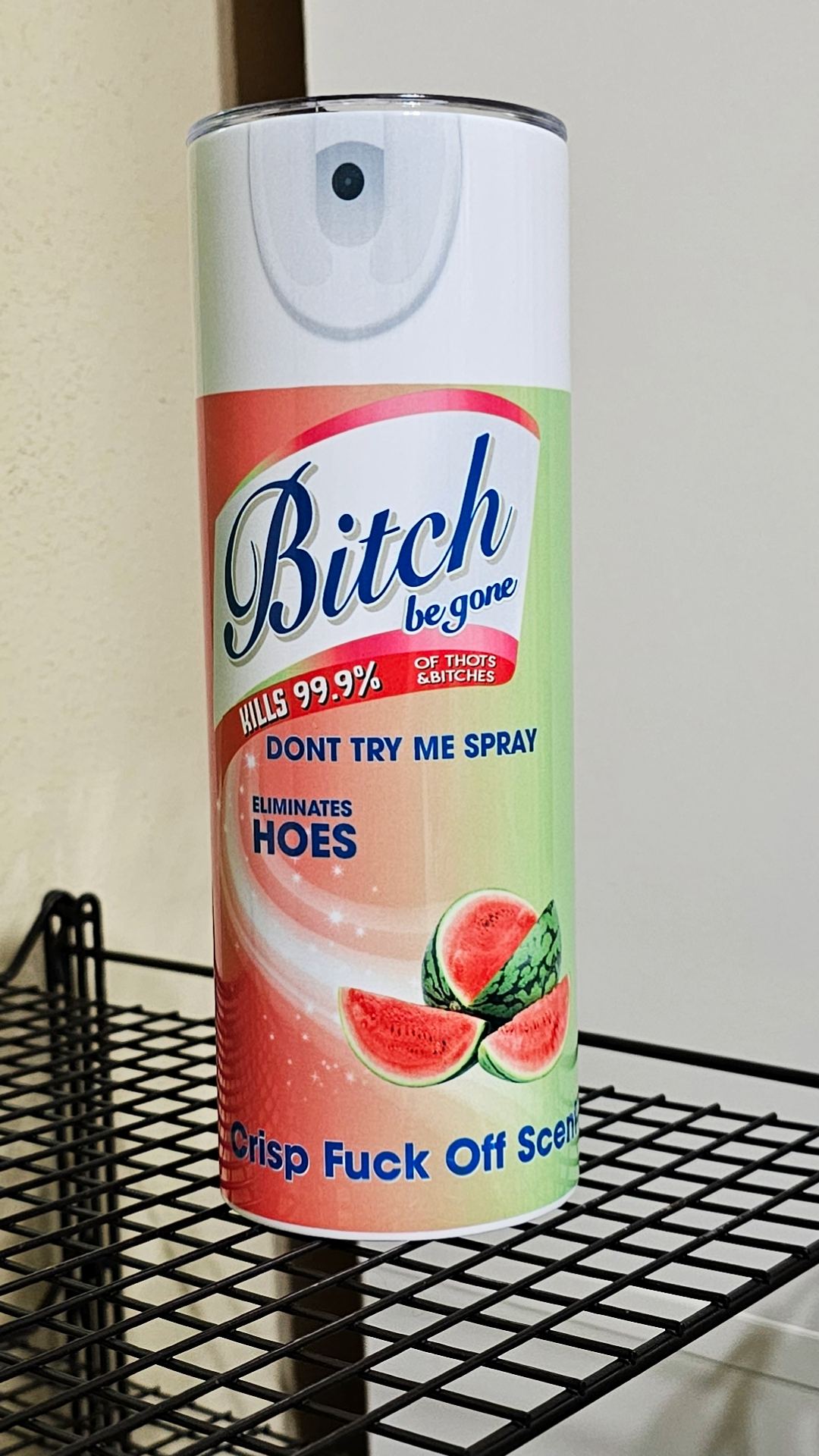 20oz tumbler showcasing a humorous 'Watermelon Bitch Be Gone' cleaning spray design