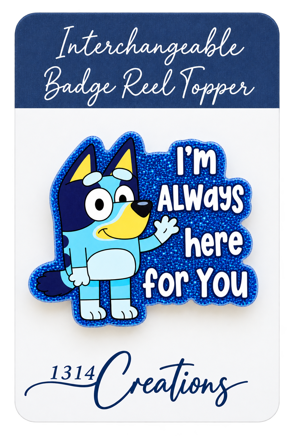 Always Here for You | Blue Pup Interchangeable Badge Reel & Topper