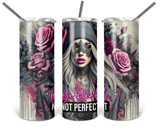 Three views of the 20 oz tumbler featuring Be Real Not Perfect silver-haired woman in a black beanie with pink roses on a white background