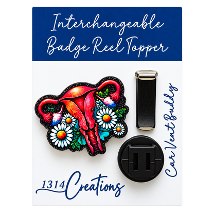 Bloom Where You Ovary | Interchangeable Badge Reel Topper & Accessories