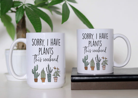 Sorry, I Have Plants Mug – For the Weekend Botanist Who Knows What Really Matters 🌱Funny Coffee Cup For Plant Lovers 🌱 Gift For Gardeners