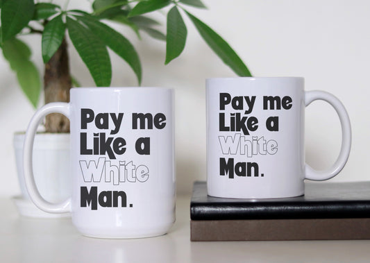 Speak Up For Justice Mug – A Bold Declaration of Equality⚖️ Pay Me Like A White Man Equal Rights Coffee Mug ✊ Women's Empowerment Gift For Her