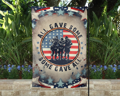 All Gave Some Some Gave All Flag - Custom Double Sided Garden Flag - Gift for Veterans