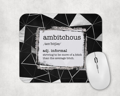 Ambitchous Mouse Pad / Sarcastic Mouse Pad / Funny Gift For Coworker