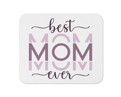 Best Mom Ever Mouse Pad / Laptop Desk Mat For Mom / Office Gift For Mother's Day