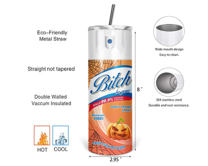 Bitch Be Gone Halloween Tumbler Cup