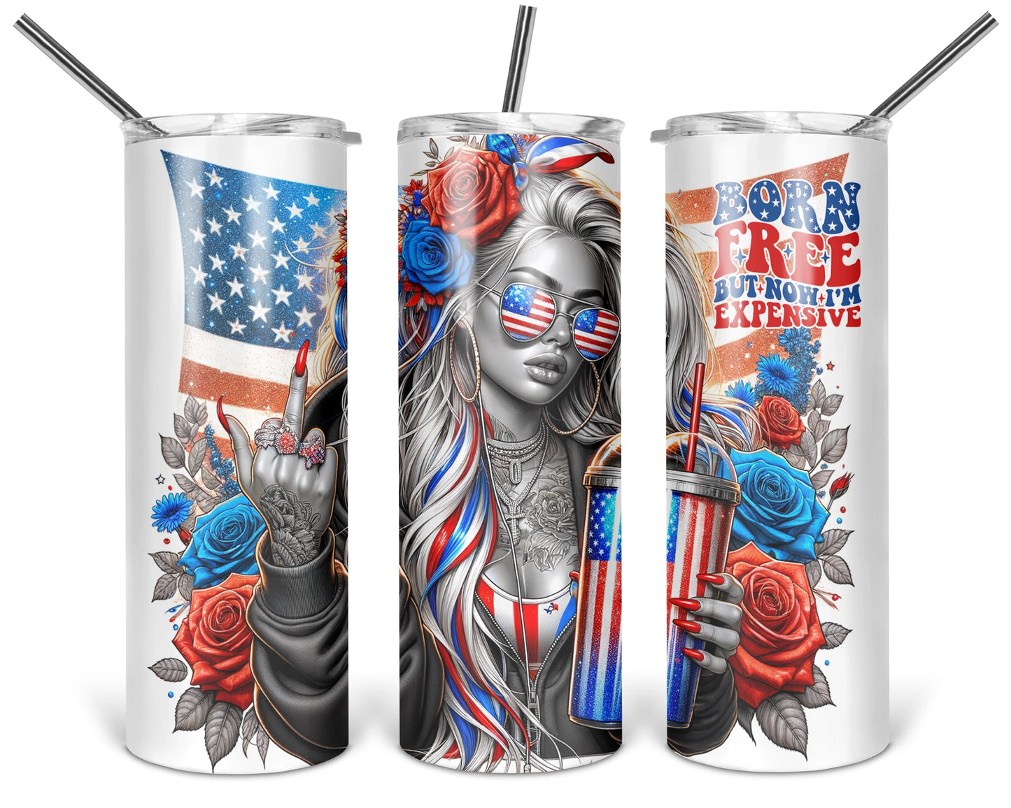 Born Free But Now I'm Expensive / Funny 4th of July Tumbler With Straw / Sassy Sarcastic Tumbler