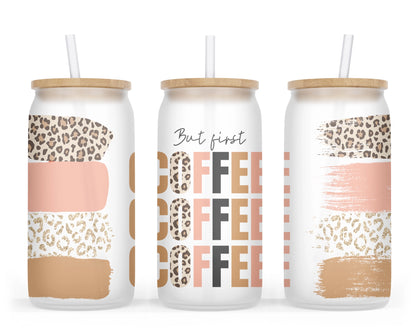 A 16oz frosted glass tumbler featuring alternating solid pink, brown, and leopard print stripes meeting at the words 'but first coffee, coffee, coffee'