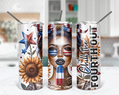 Chill The Fourth Out Tumbler / Patriotic 4th Of July Tumbler / America Independence Day Tumbler With Straw