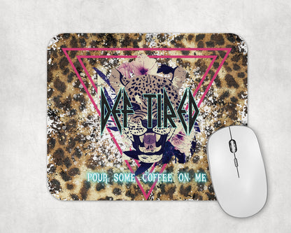 Pour Some Coffee On Me Mouse Pad / Funny Mousepad For Coffee Lovers / Not A Morning Person Desk Pad