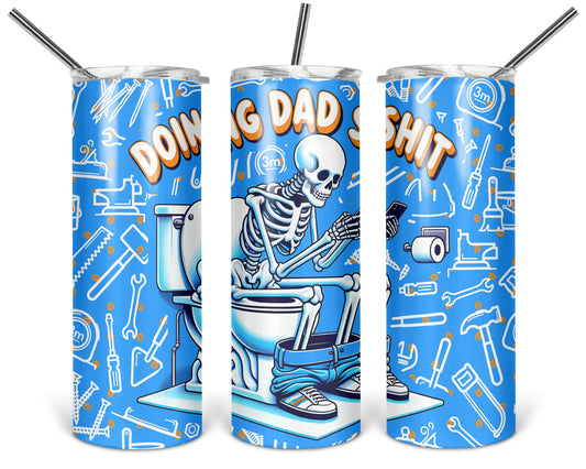 Three views of the 20 oz tumbler featuring Dad to the Bone skeleton on a toilet with Doing Dad Shit lettering and blue tool patterns on a white background