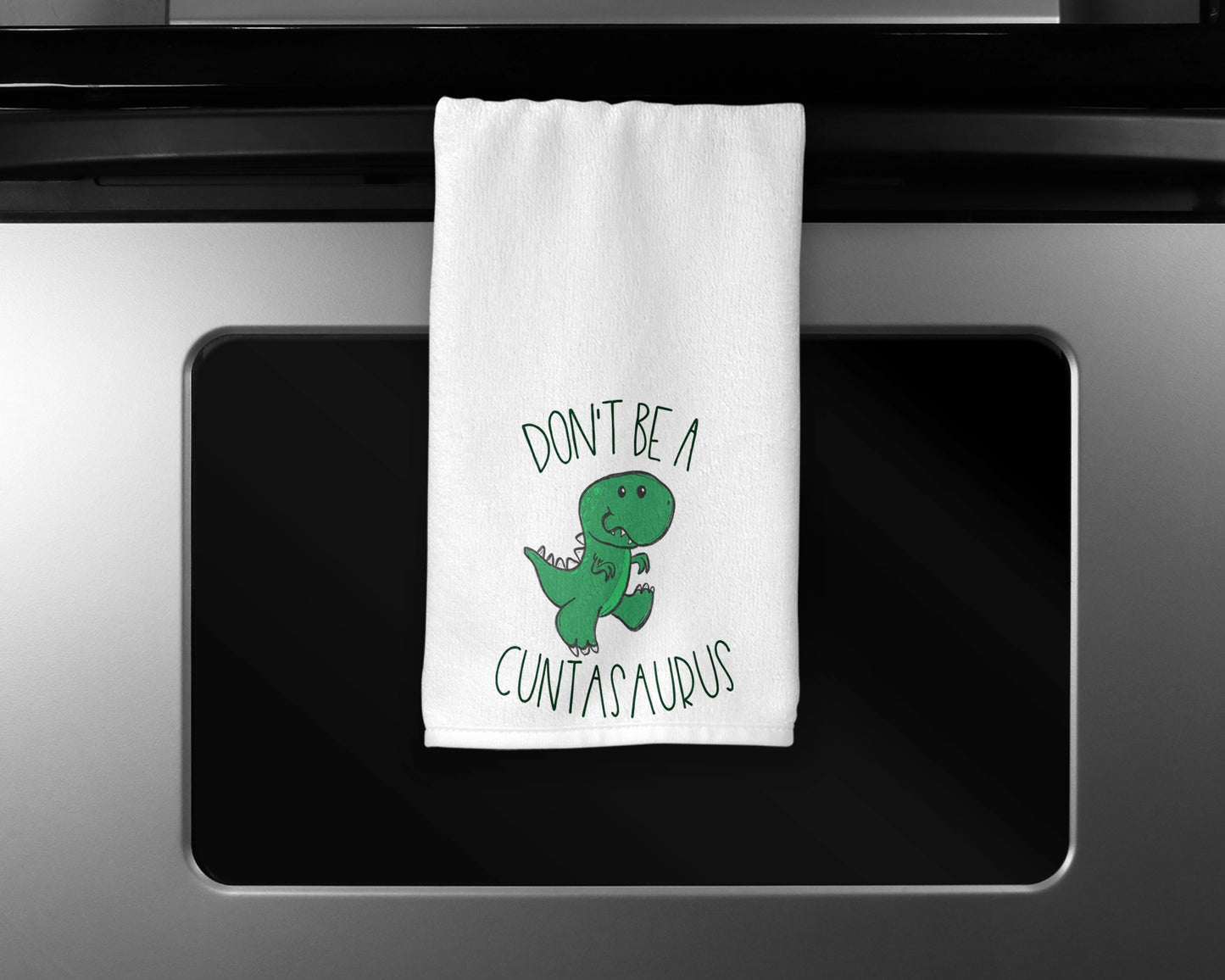 Don't Be A Cuntasaurus Towel