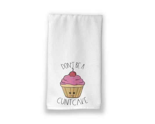 Don't Be A Cuntcake Towel