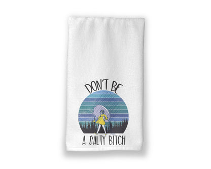 Don't Be A Salty Bitch Towel