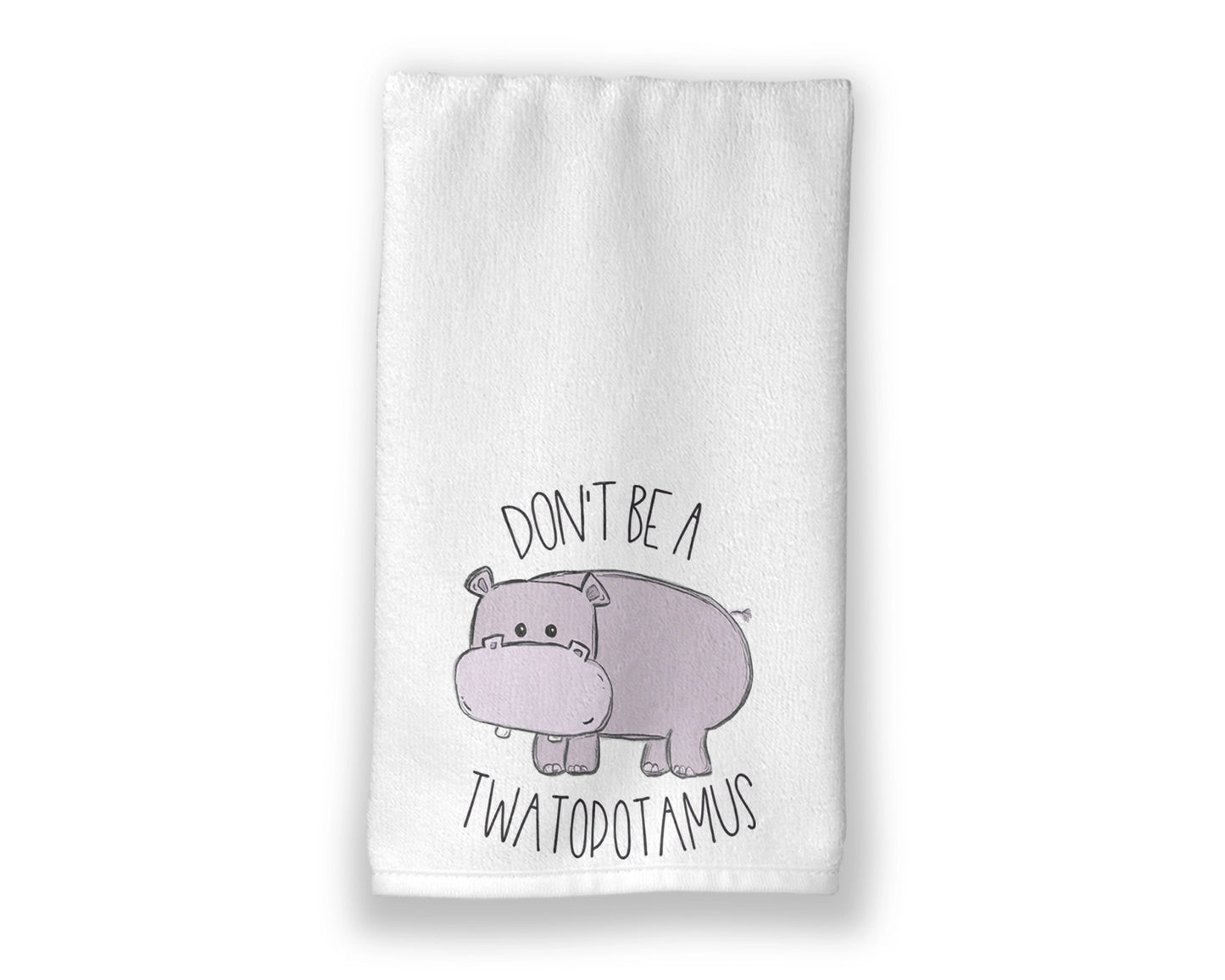 Don't Be A Twatopotamus Towel