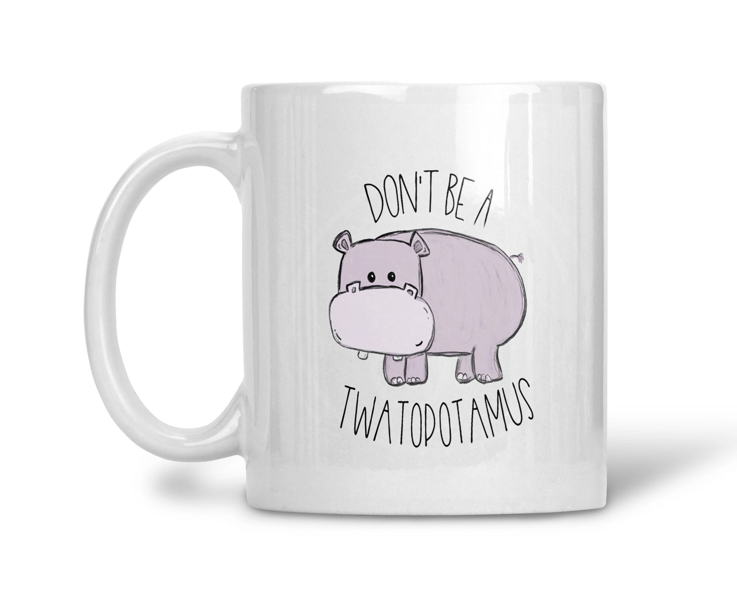 Don't Be A Twatopotamus Mug, Funny Hippo Coffee Cup, hilarious Gift For Hot Tea Lovers