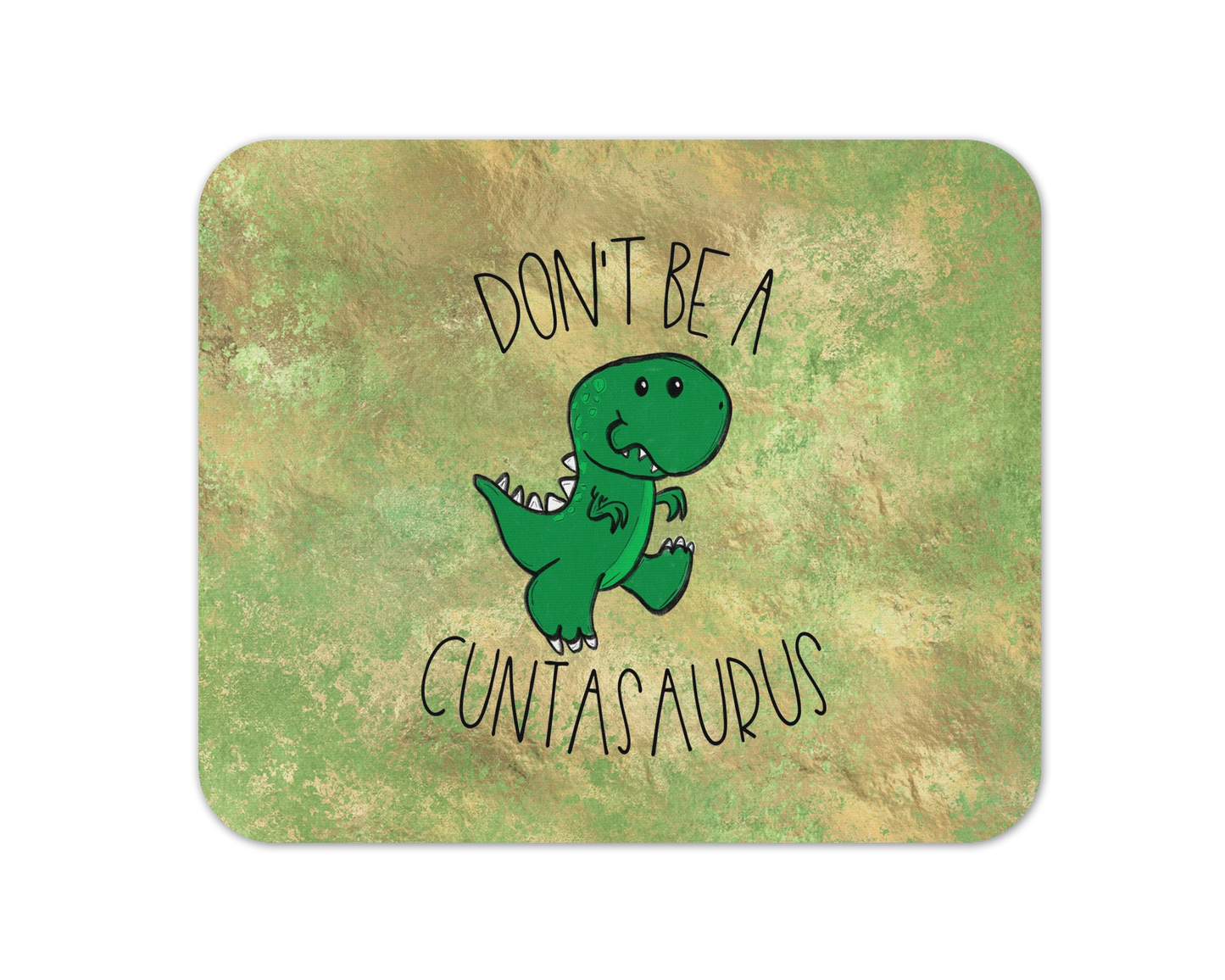 Don't Be A Cuntasaurus Mouse Pad / Funny Dinosaur Laptop Gaming Pad / Cute Desk Accessories