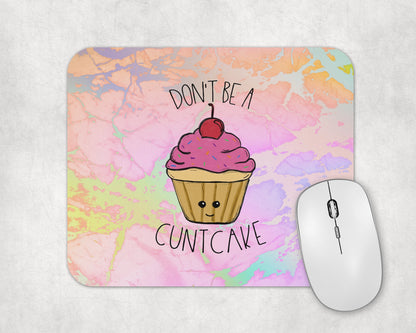 Don't Be A Cuntcake Mouse Pad / Funny Gamer Laptop Desk Mat / Cute Gift For Cooking Lover