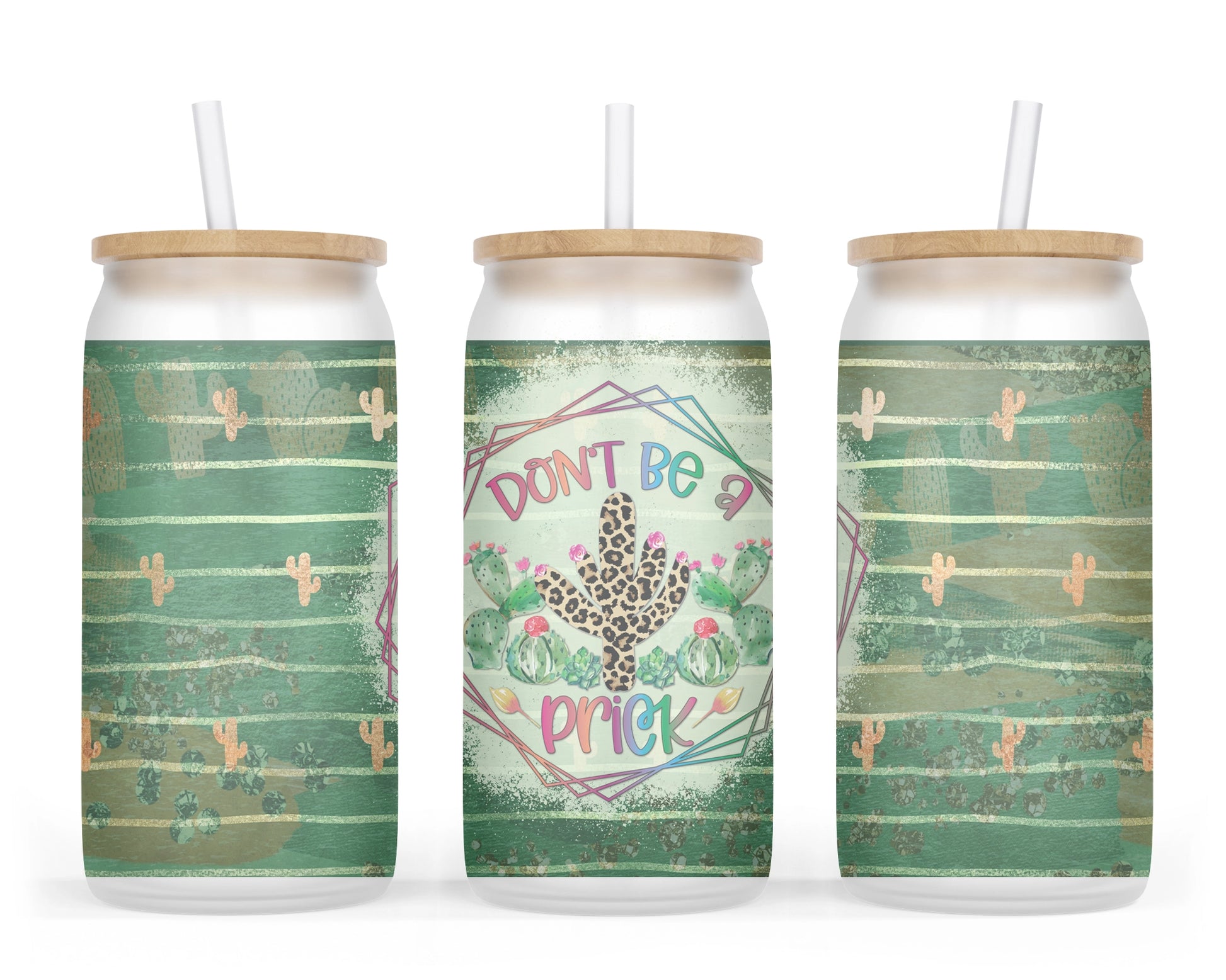 A 16oz frosted glass tumbler featuring a cactus design with the words 'Don't Be A Prick'