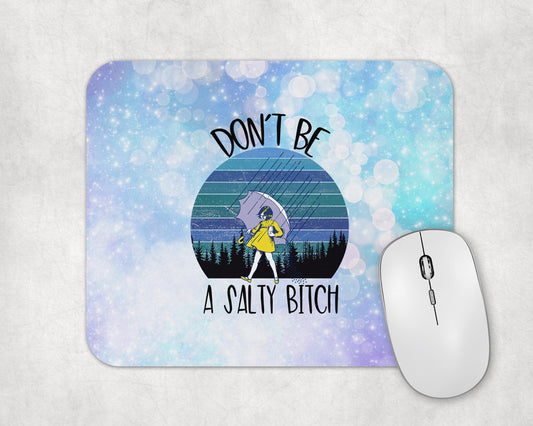 Don't Be A Salty Bitch Mouse Pad / Funny Laptop Desk Mat / Gift For Gaming