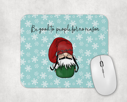 Be Good To People For No Reason Mouse Pad / Cute Gnome Desk Pad / Office Gift For Coworker