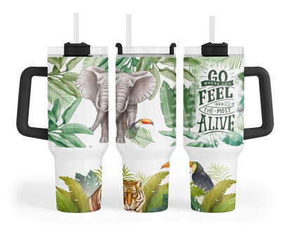 Go Where You Feel Most Alive Tumbler - 40oz Tumbler With Handle - Inspirational Tumbler With Straw