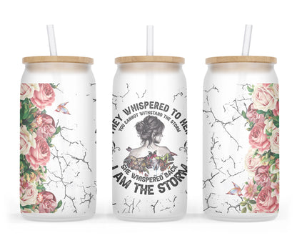 I Am The Storm Tumbler - 16oz Inspirational Glass Tumbler With Straw