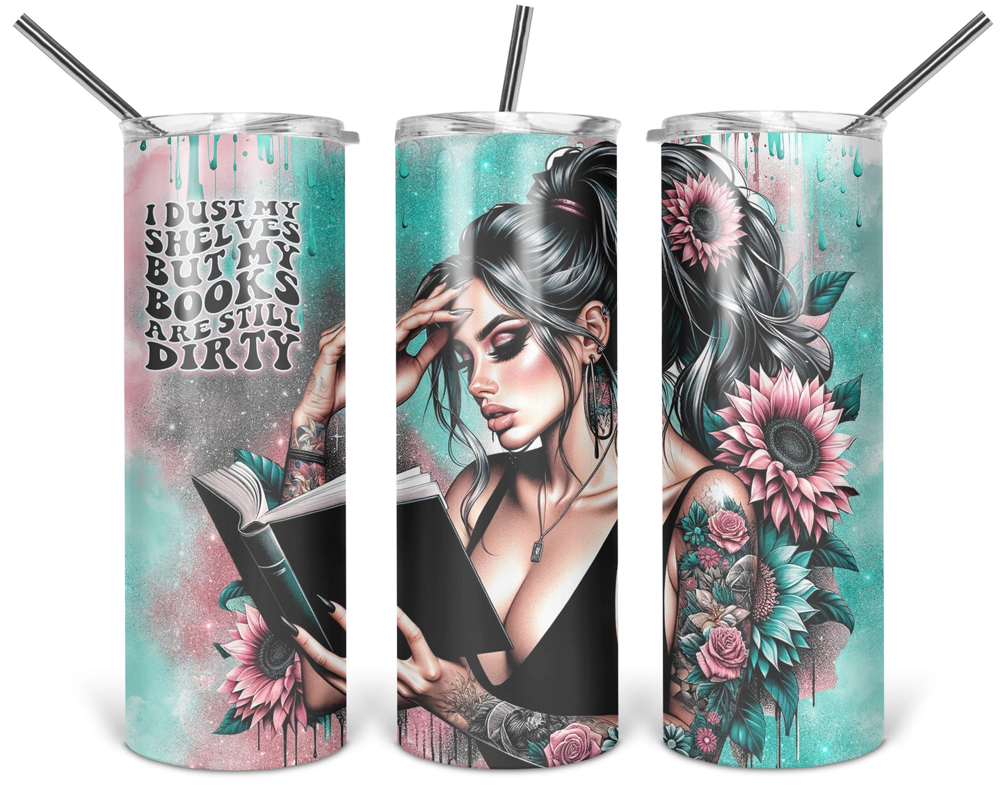 My Books Are Still Dirty Tumbler / 20oz Tumbler With Straw / Gift For Book Lovers