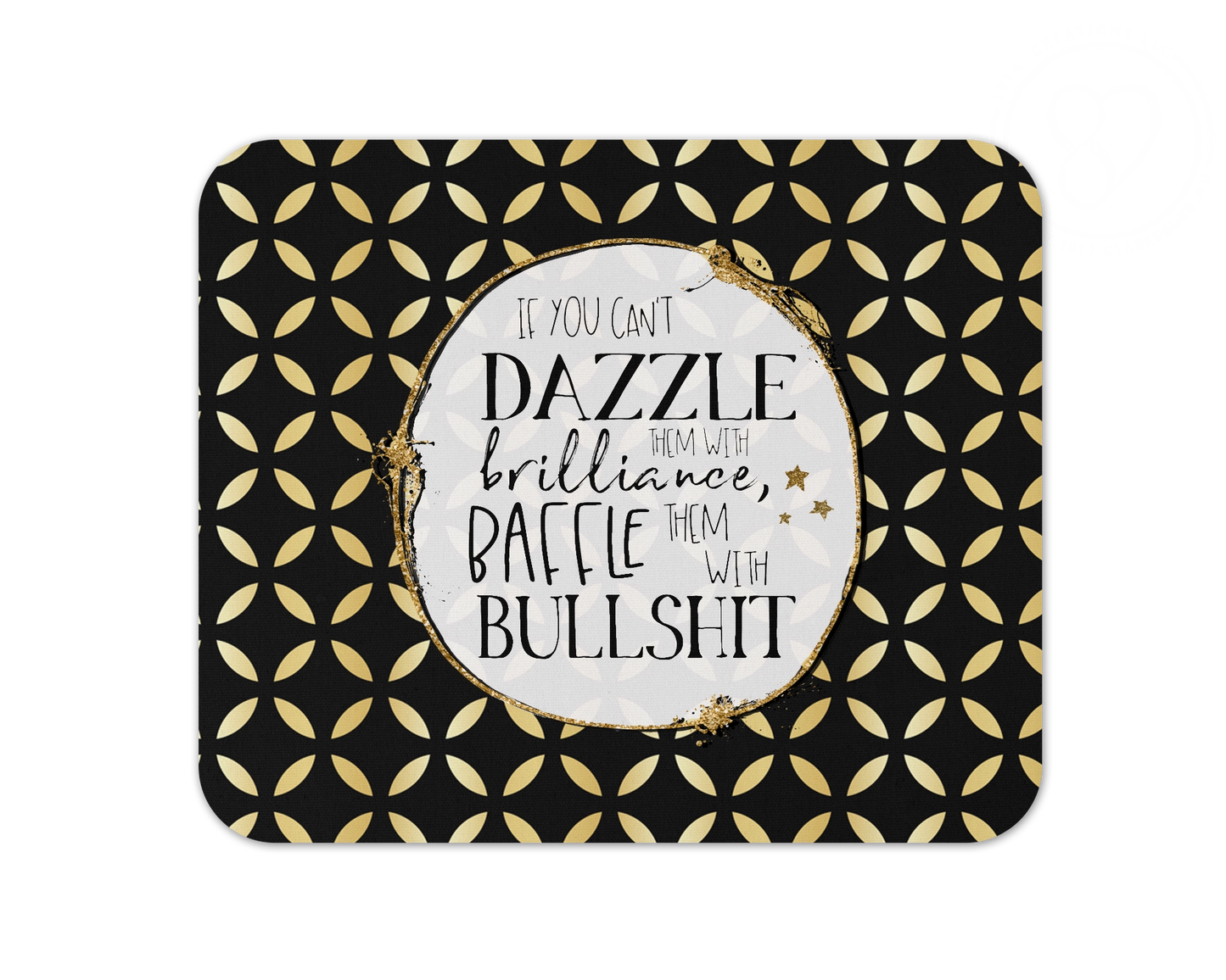 Dazzle Them With Brilliance Mouse Pad / Funny Gaming Laptop Desk Mat / Sassy Office Decor