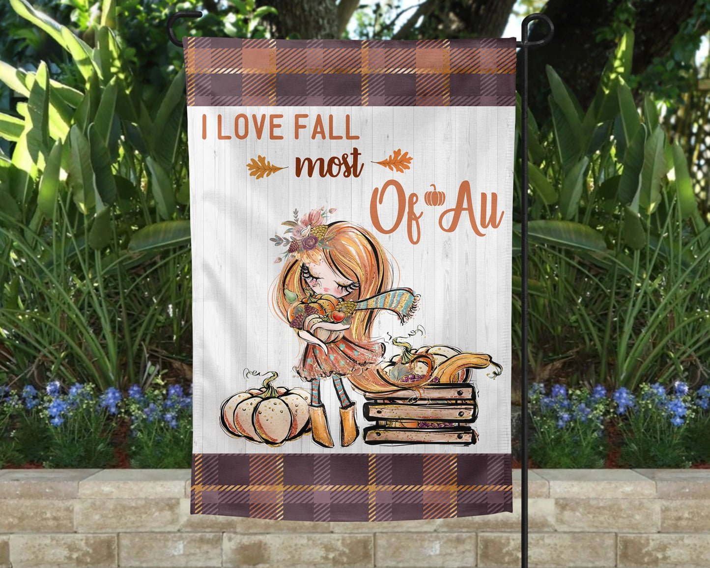 I Love Fall Most Of All Garden Flag - Outdoor Autumn Yard Decor - Housewarming Gift