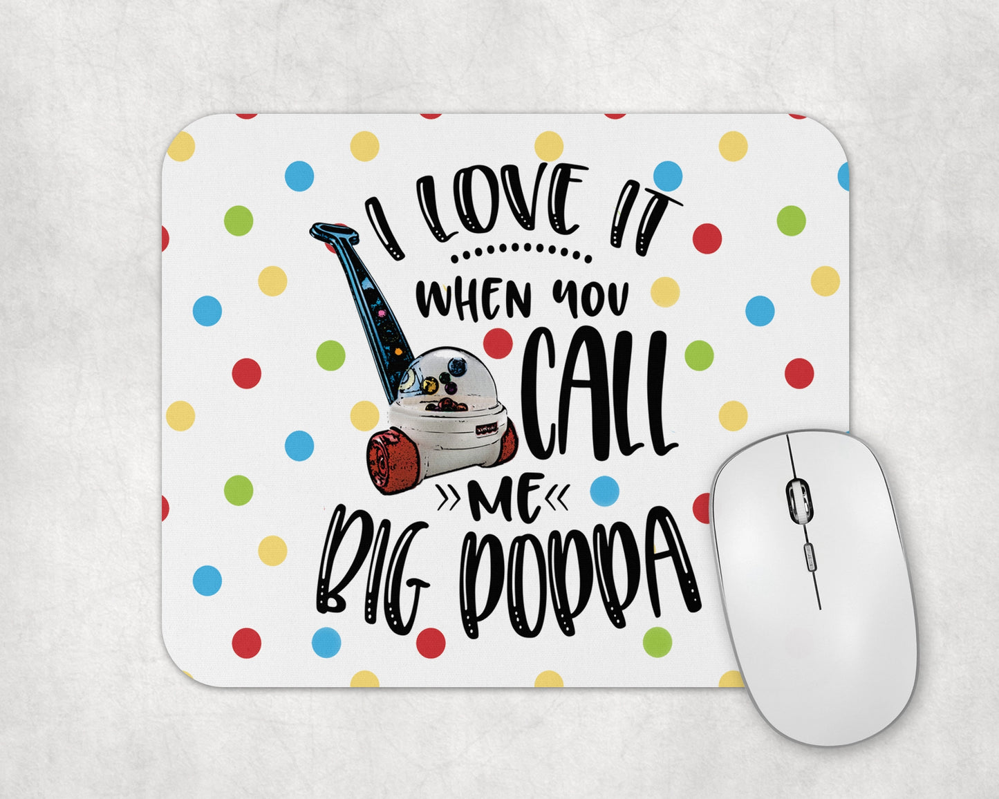 Big Poppa Mouse Pad / Cute Laptop Desk Mousepad / Funny Office Decor