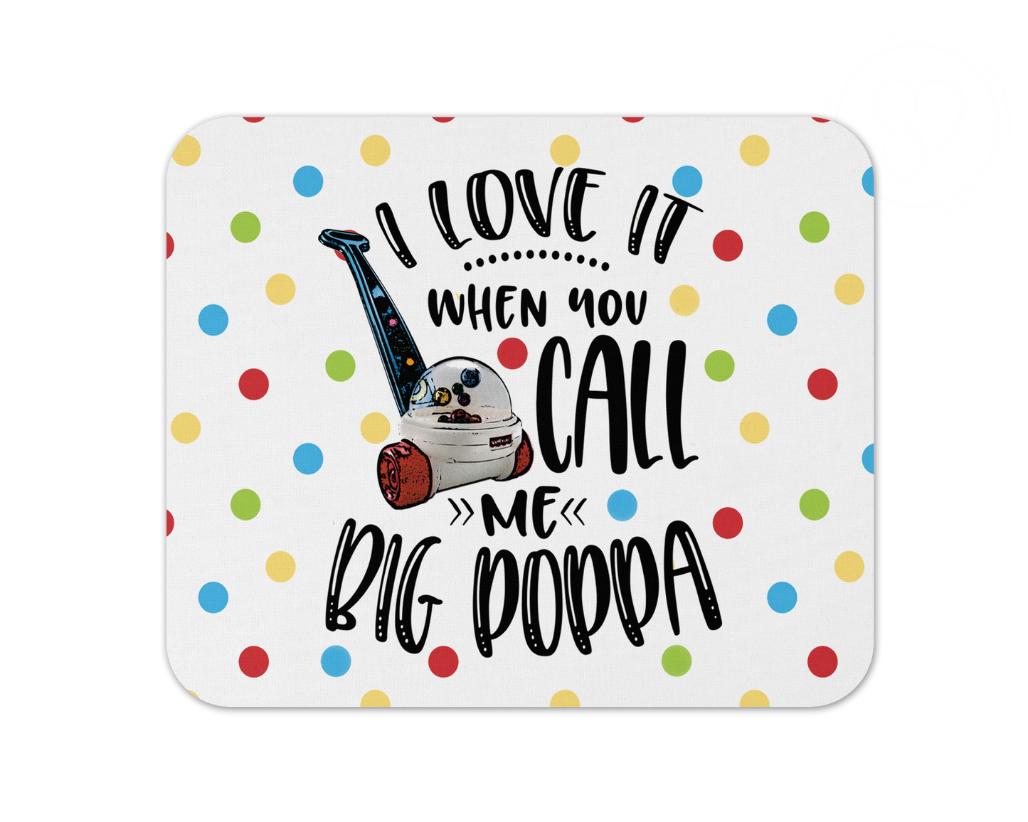 Big Poppa Mouse Pad / Cute Laptop Desk Mousepad / Funny Office Decor