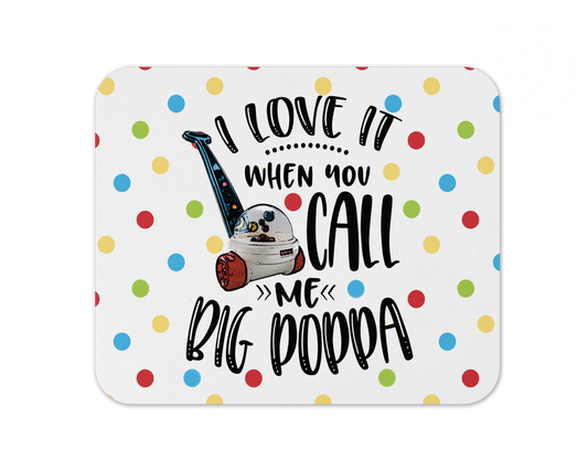 Big Poppa Mouse Pad / Cute Laptop Desk Mousepad / Funny Office Decor