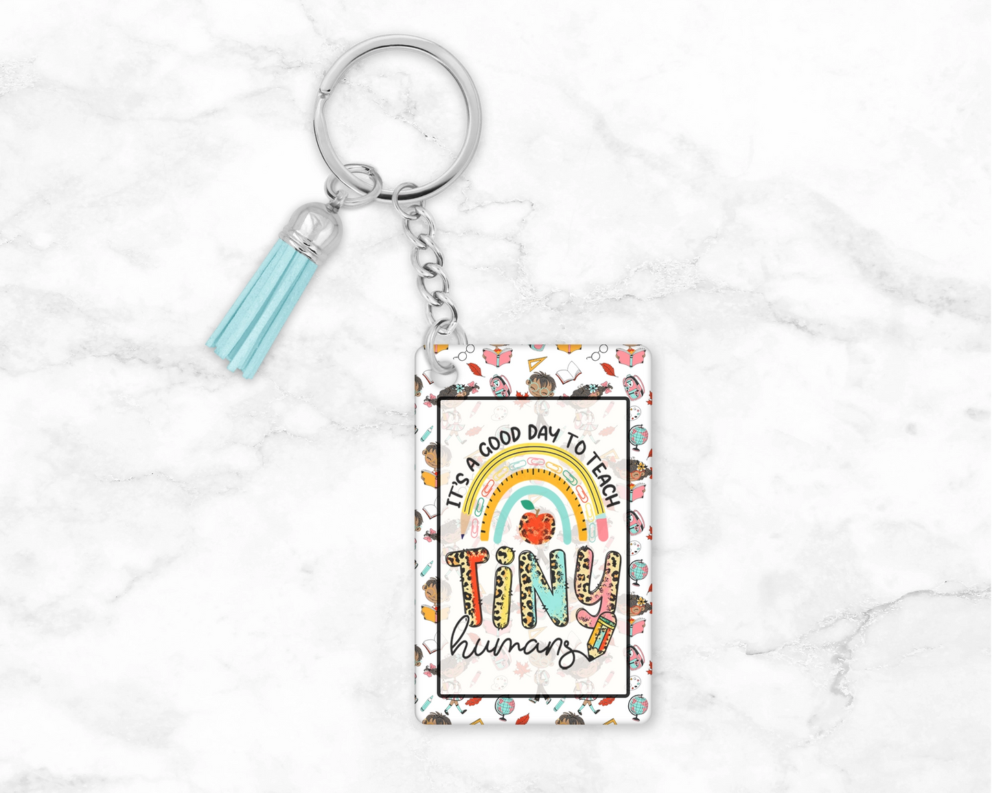 Good Day To Teach Tiny Humans Keychain - Teacher Key Ring Wristlet - Teach Appreciation Gift