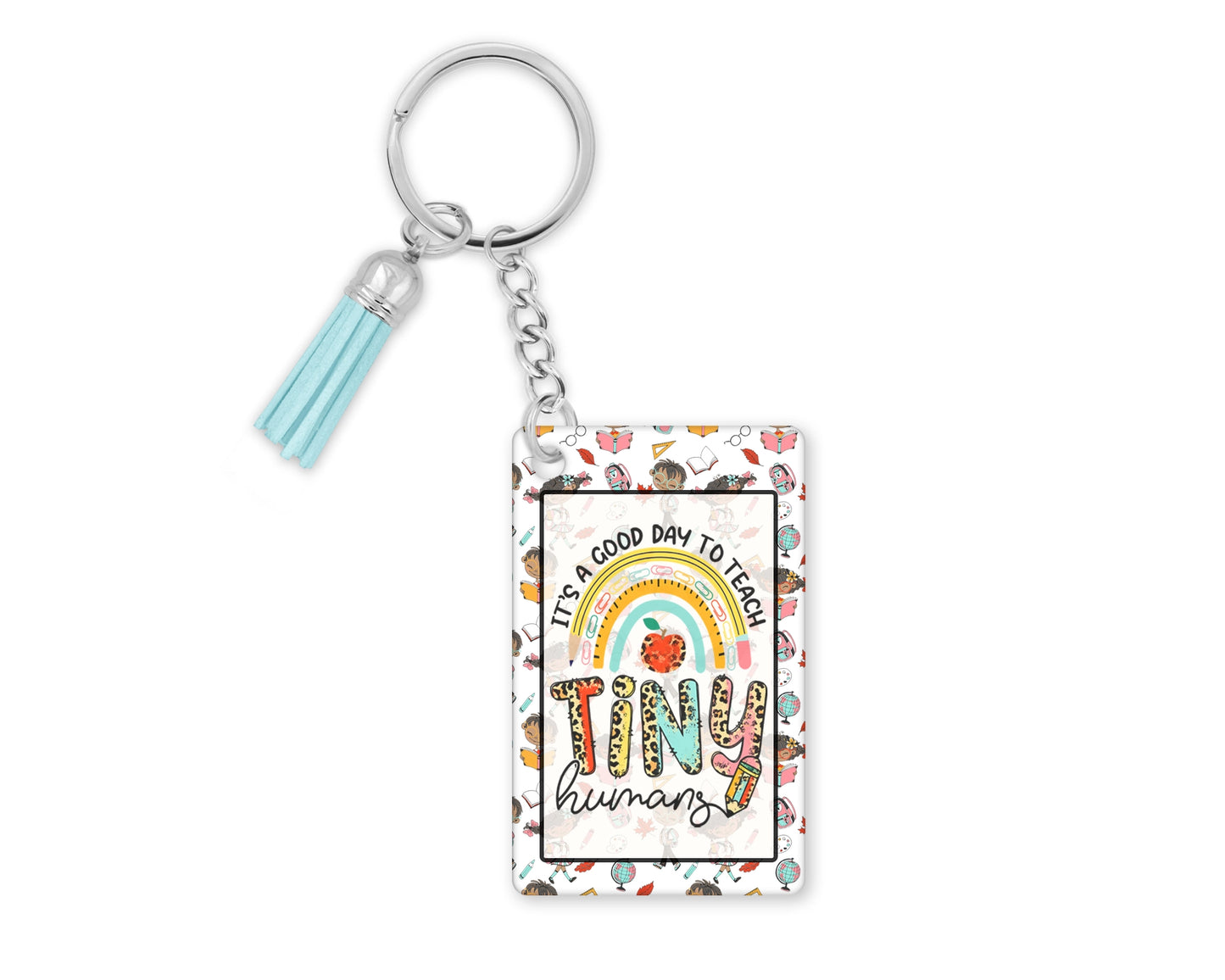 Good Day To Teach Tiny Humans Keychain - Teacher Key Ring Wristlet - Teach Appreciation Gift