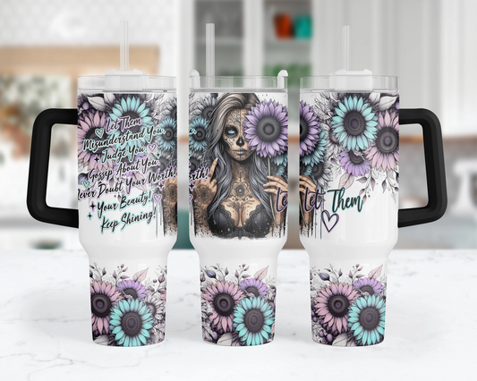 Let Them Tumbler -  40oz Sunflower Tumbler With Handle - Inspirational Affrimations Gift For Her