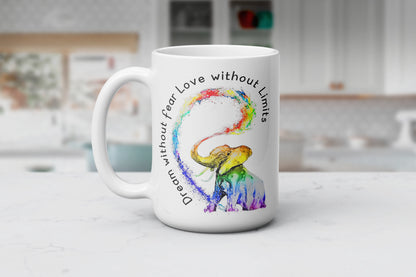 Dream Without Fear Love Wihout Limits. Rainbow Elephant Coffee Mug. Cute Inspirational Gift