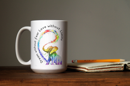 Dream Without Fear Love Wihout Limits. Rainbow Elephant Coffee Mug. Cute Inspirational Gift