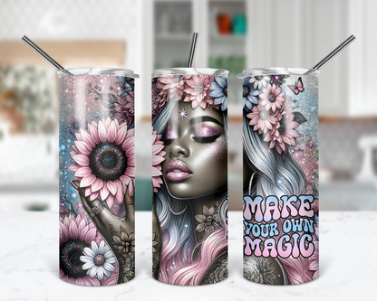 Make Your Own Magic / Motivational Self Love Tumbler With Straw / Inspirational Gift For Her