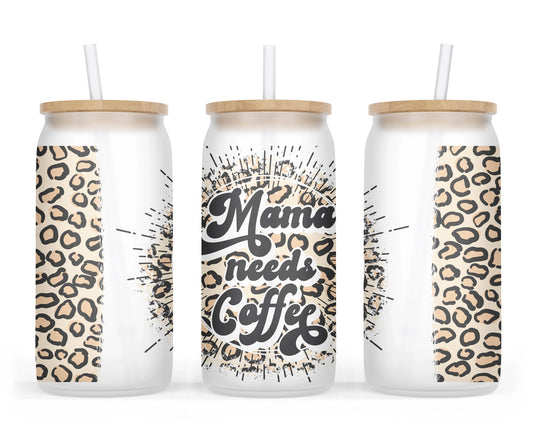 Mama Needs Coffee Glass Tumbler