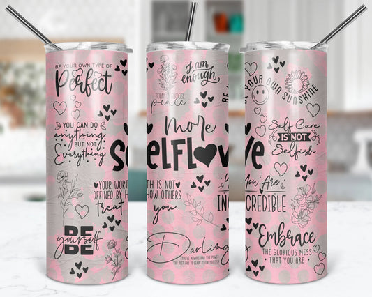 More Self Love / 20oz Positive Affirmations Tumbler With Straw / Inspirational Daily Reminders Gift