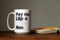 Pay Me Like A White Man, Equal Rights Coffee Mug, Women's Empowerment Gift For Hot Tea Lovers