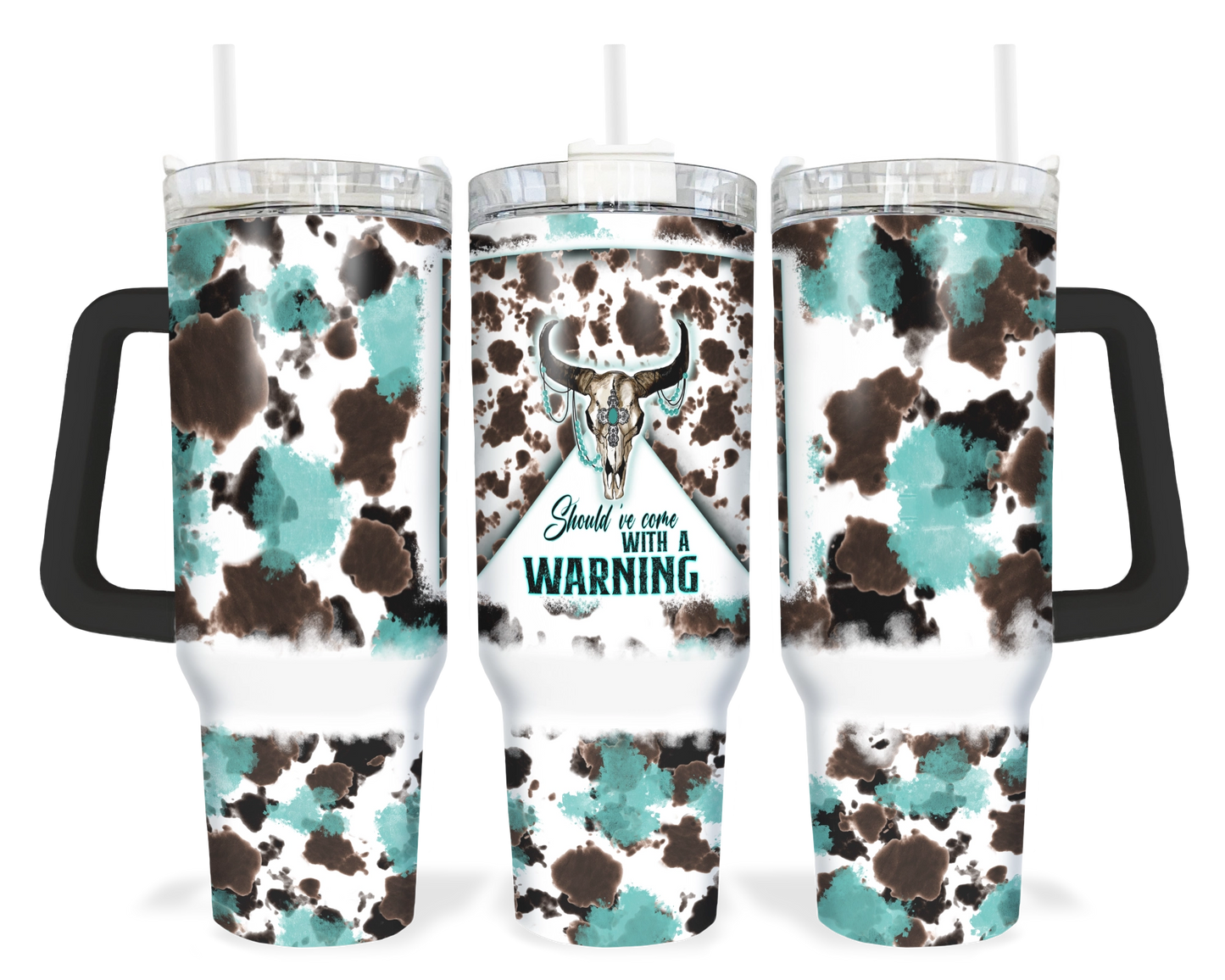 Should've Come With A Warning Tumbler - 40oz Western Tumbler With Handle - Cowhide Travel Tumbler With Straw