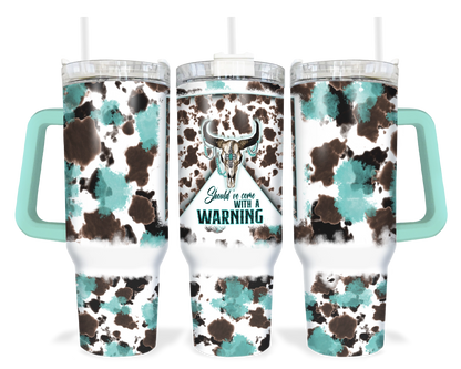 Should've Come With A Warning Tumbler - 40oz Western Tumbler With Handle - Cowhide Travel Tumbler With Straw