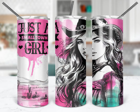 Just A Small Town Girl / 20oz Western Tumbler With Straw / Gift For Cowgirl