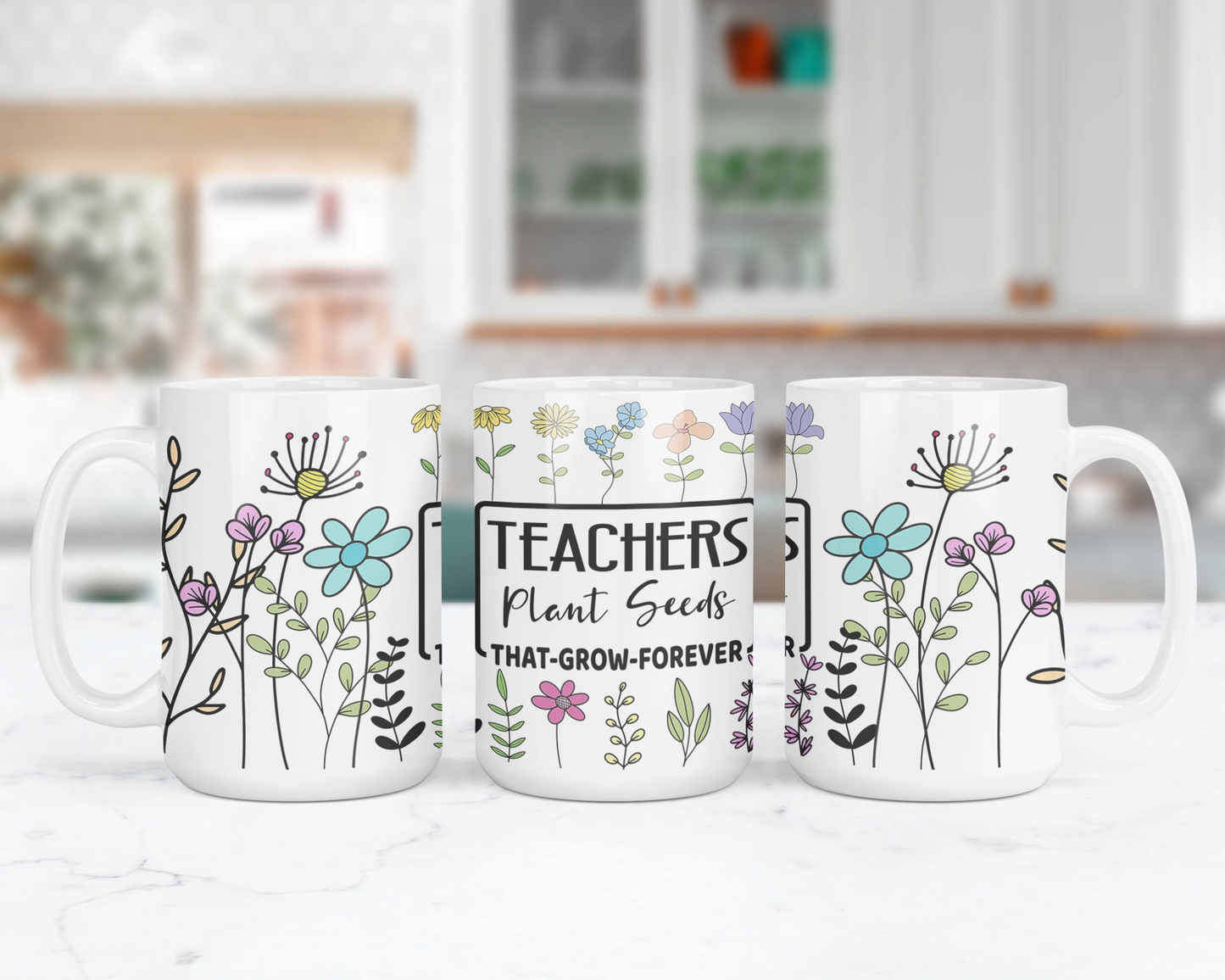 Teachers Plant Seeds That Grow Forever,  Educator Coffee Mug, Gift For Teacher Appreciation