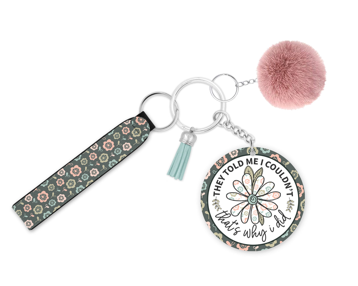 Deviant Achievements Keychain - They Told Me I Couldn't, That's Why I Did Keyring - Floral Lanyard