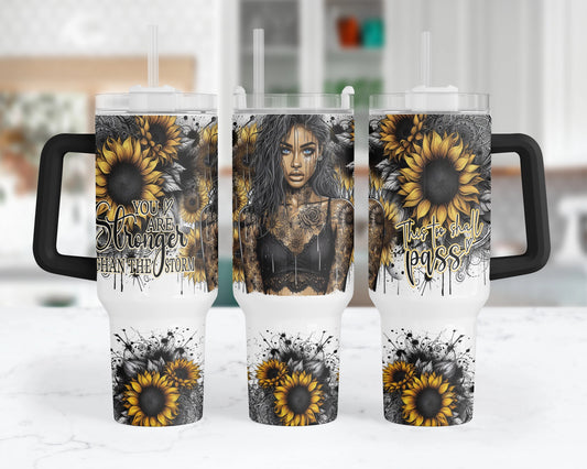 This Too Shall Pass Tumbler - Sunflower 40oz Tumbler With Handle - Inspirational Travel Cup