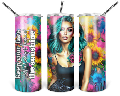 Keep Your Face Always Toward The Sunshine Tumbler / Inspitartional Tumbler With Straw / Motivational Gift For Her