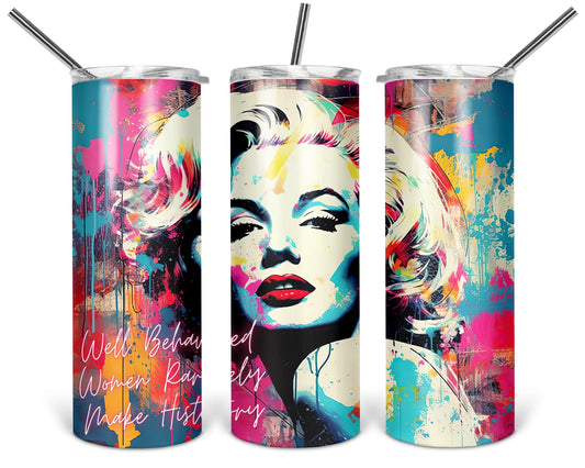 Well Behaved Women Rarely Make History Tumbler Cup 🌸  Inspirational Drinkware for Bold & Fearless Women